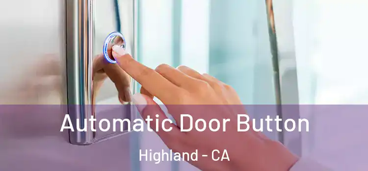  Automatic Door Button Highland - CA