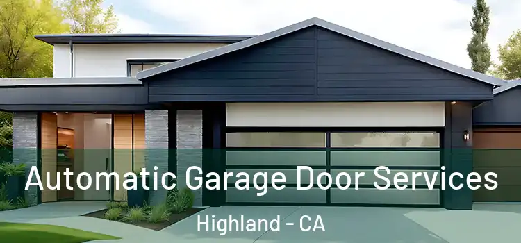  Automatic Garage Door Services Highland - CA