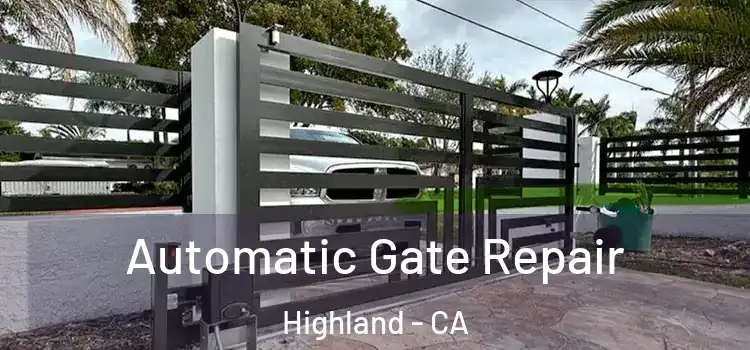 Automatic Gate Repair Highland - CA