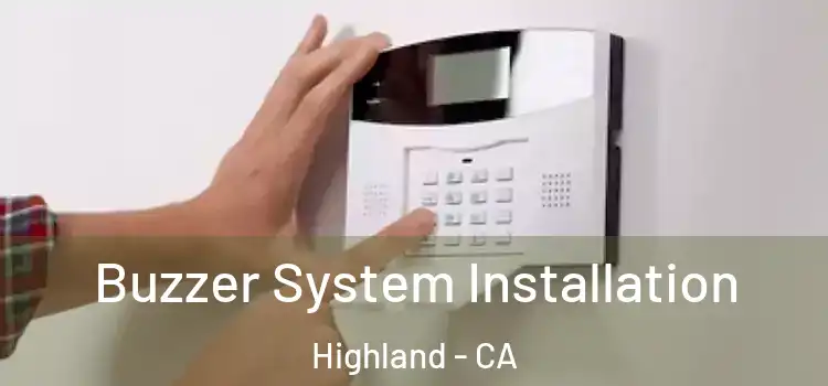  Buzzer System Installation Highland - CA