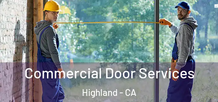Commercial Door Services Highland - CA