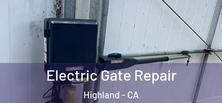 Electric Gate Repair Highland - CA