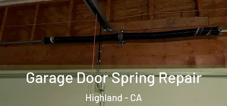  Garage Door Spring Repair Highland - CA