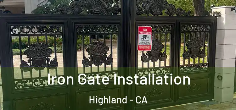 Iron Gate Installation Highland - CA