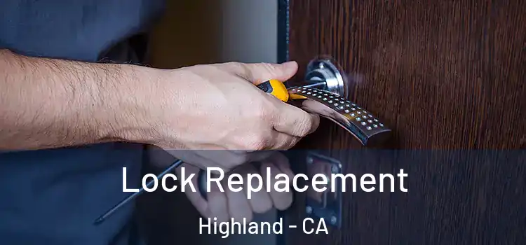  Lock Replacement Highland - CA