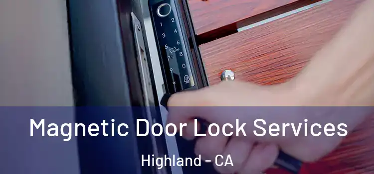 Magnetic Door Lock Services Highland - CA