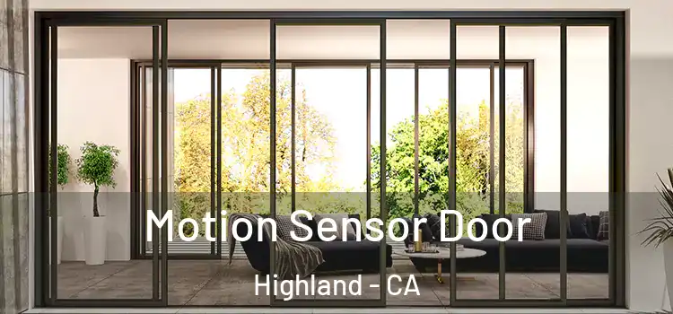  Motion Sensor Door Highland - CA