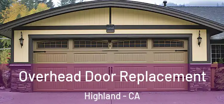  Overhead Door Replacement Highland - CA