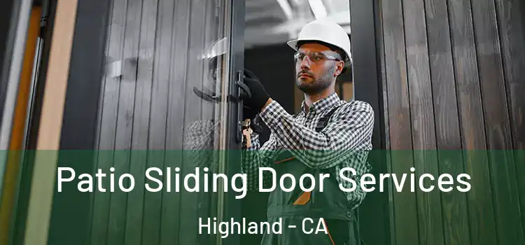 Patio Sliding Door Services Highland - CA