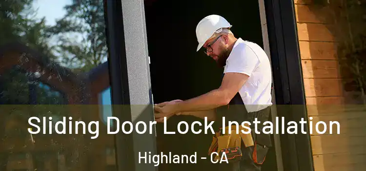Sliding Door Lock Installation Highland - CA