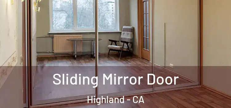  Sliding Mirror Door Highland - CA