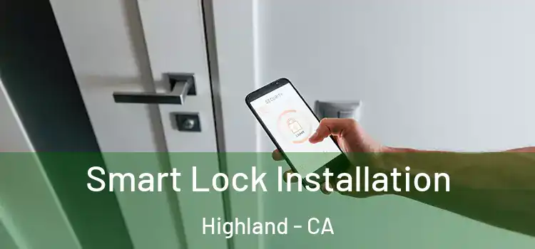 Smart Lock Installation Highland - CA