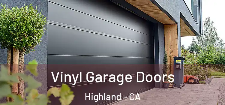 Vinyl Garage Doors Highland - CA